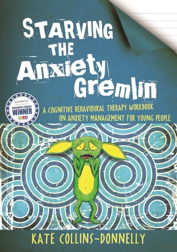 کاور کتاب Starving the Anxiety Gremlin: A Cognitive Behavioural Therapy Workbook on Anxiety Management for Young People