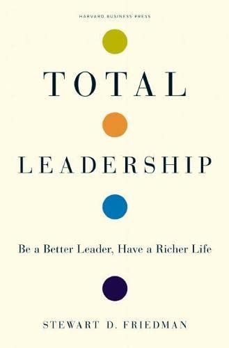 کاور کتاب Total Leadership: Be a Better Leader, Have a Richer Life