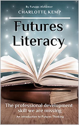 کاور کتاب Futures Literacy: The professional development skill we are missing (Introduction to Futures Thinking)