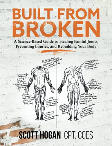 کاور کتاب Built from Broken: A Science-Based Guide to Healing Painful Joints, Preventing Injuries, and Rebuilding Your Body