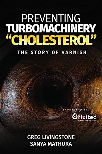 کاور کتاب Preventing Turbomachinery "Cholesterol": The Story of Varnish