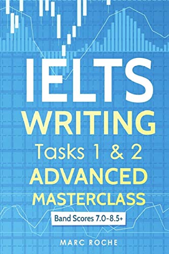 کاور کتاب IELTS Writing: Advanced Masterclass Tasks 1 & 2: Band Scores 7.0 - 8.5 (IELTS Academic Writing)