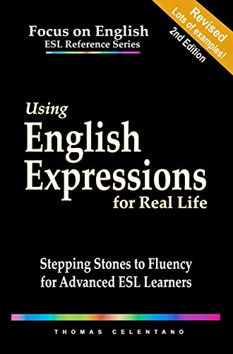 کاور کتاب Using English Expressions for Real Life: Stepping Stones to Fluency for Advanced ESL Learners Kindle Edition