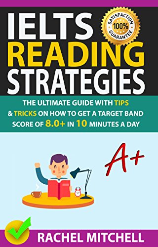 کاور کتاب IELTS Reading Strategies: The Ultimate Guide with Tips and Tricks on How to Get a Target Band Score of 8.0+ in 10 Minutes a Day Kindle Edition