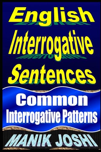 کاور کتاب English Interrogative Sentences: Common Interrogative Patterns (English Daily Use) (Volume 2)