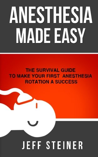 کاور کتاب Anesthesia Made Easy: The Survival Guide to Make Your First Anesthesia Rotation a Success