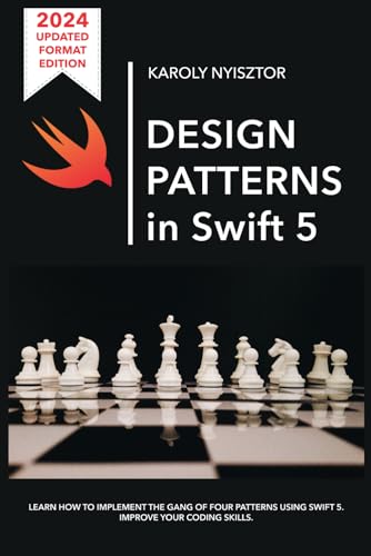 کاور کتاب Design Patterns in Swift 5: Learn how to implement the Gang of Four Design Patterns using Swift 5. Improve your coding skills. (Swift Clinic)