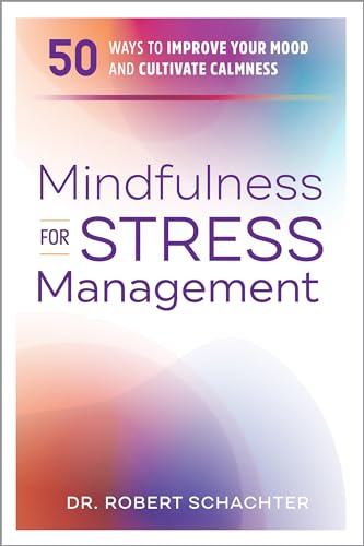 کاور کتاب Mindfulness for Stress Management: 50 Ways to Improve Your Mood and Cultivate Calmness