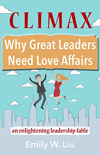 کاور کتاب Climax: Why Great Leaders Need Love Affairs: An Enlightening Leadership Fable