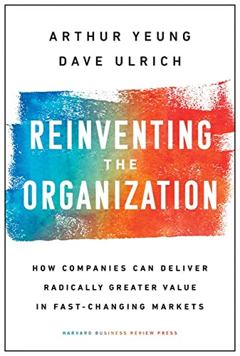 کاور کتاب Reinventing the Organization: How Companies Can Deliver Radically Greater Value in Fast-Changing Markets