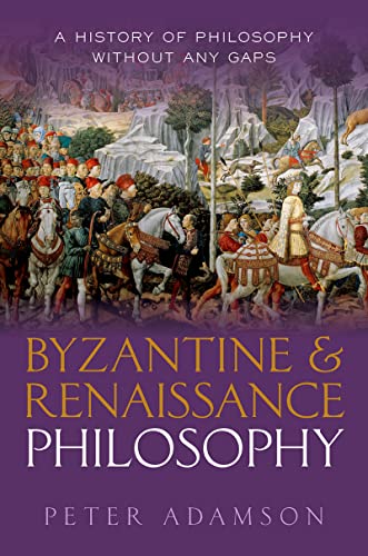 کاور کتاب Byzantine and Renaissance Philosophy: A History of Philosophy Without Any Gaps, Volume 6