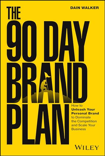 کاور کتاب The 90 Day Brand Plan · How to Unleash Your Personal Brand to Dominate the Competition and Scale Your Business