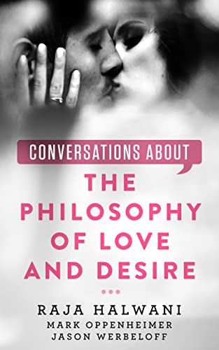 کاور کتاب Conversations about the Philosophy of Love and Desire (Conversations about Philosophy)