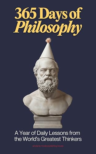کاور کتاب 365 Days of Philosophy: A Year of Daily Lessons from the World’s Greatest Thinkers, from Socrates to Sartre — 130+ Philosophers on Life, Ethics, Stoicism, ... and More (The Everyday 365 Books)