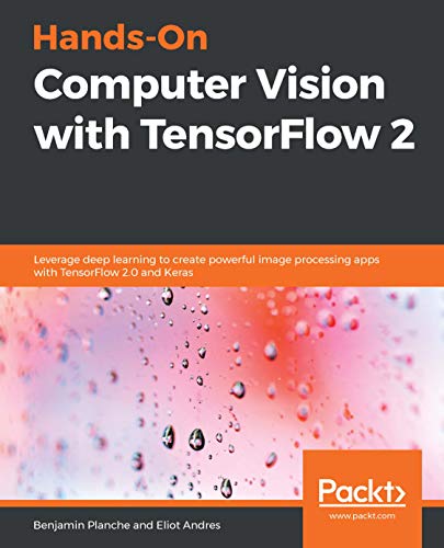 کاور کتاب Hands-On Computer Vision with TensorFlow 2: Leverage deep learning to create powerful image processing apps with TensorFlow 2.0 and Keras