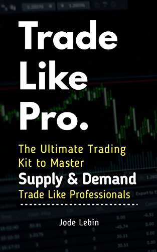 کاور کتاب Trade Like Pro. The Ultimate Trading Kit to Master Supply & Demand: Trade Like Professionals