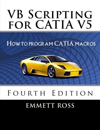 کاور کتاب VB Scripting For CATIA V5 : How To Program CATIA V5 Macros  By Emmett Ross