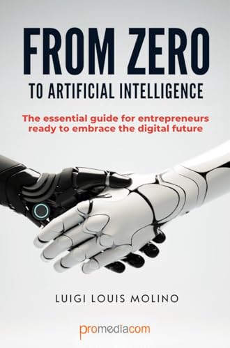 کاور کتاب FROM ZERO TO ARTIFICIAL INTELLIGENCE: The essential guide for entrepreneurs ready to embrace the digital future