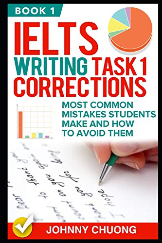 کاور کتاب Ielts Writing Task 1 Corrections: Most Common Mistakes Students Make And How To Avoid Them (Book 1) Paperback – May 13, 2017
