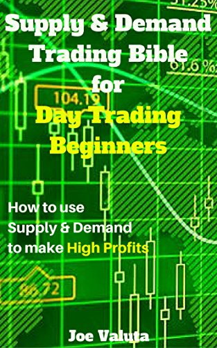 کاور کتاب Supply & Demand Trading Bible for Day Trading Beginners: How to use Supply and Demand to make https://www.amazon.co.uk/Supply-Demand-Trading-Bible-Beginners-ebook/dp/B019E8NBHM Profits