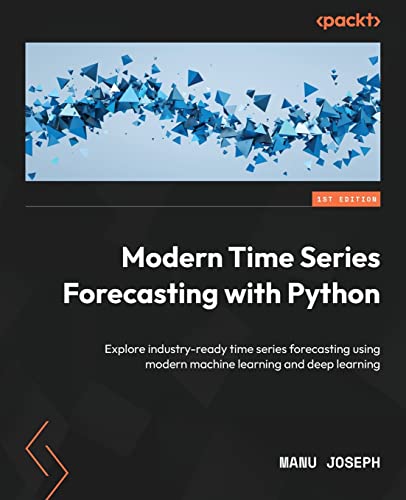 کاور کتاب Modern Time Series Forecasting with Python: Explore industry-ready time series forecasting using modern machine learning and deep learning