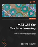 کاور کتاب MATLAB for Machine Learning - Second Edition Unlock the Power of Deep Learning for Swift and Enhanced