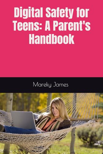 کاور کتاب Digital Safety for Teens: A Parent's Handbook