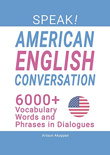 کاور کتاب Speak! American English Conversation: 6,000+ Vocabulary Words and Phrases in Dialogues