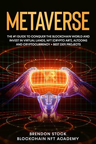 کاور کتاب Metaverse: The #1 Guide to Conquer the Blockchain World and Invest in Virtual Lands, NFT (Crypto Art), Altcoins and Cryptocurrency + Best DeFi Projects