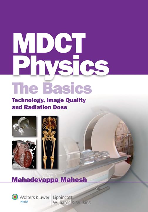 کاور کتاب MDCT Physics: The Basics: Technology, Image Quality and Radiation Dose