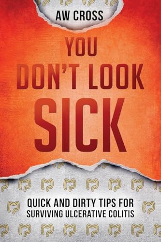 کاور کتاب You Don't Look Sick: Quick and Dirty Tips for Surviving Ulcerative Colitis