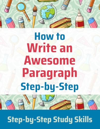 کاور کتاب How to Write an Awesome Paragraph Step-by-Step: Step-by-Step Study Skills