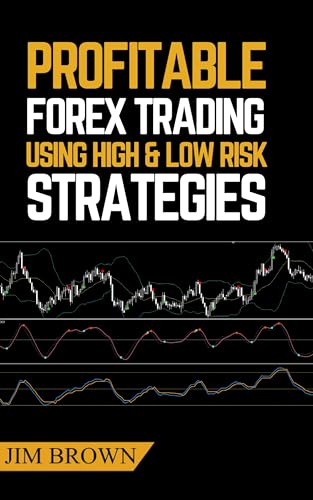کاور کتاب Profitable Forex Trading Using High and Low Risk Strategies (Forex, Forex Trading System, Forex Trading Strategy, Oil, Precious metals, Commodities, Stocks, Currency Trading, Bitcoin Book 4)