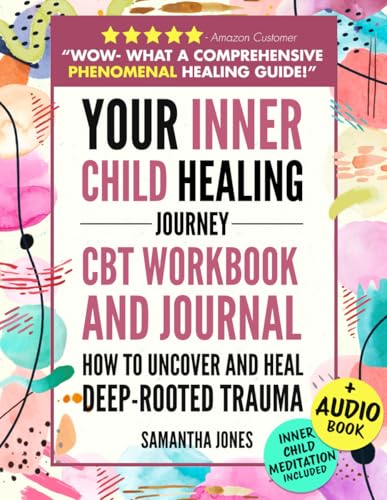 کاور کتاب The Inner Child Healing Journey: A CBT Workbook & Journal to Face Abandonment, Neglect and Abuse, Improve Self-Esteem & Regain Emotional Freedom Paperback – January 30, 2024