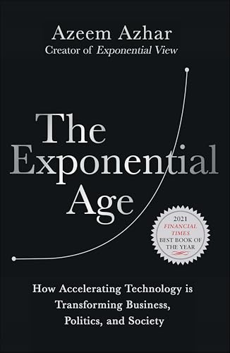 کاور کتاب The Exponential Age: How Accelerating Technology is Transforming Business, Politics and Society