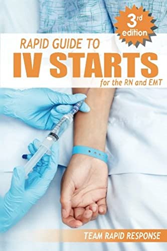 کاور کتاب IV Starts for the RN and EMT: RAPID and EASY Guide to Mastering Intravenous Catheterization, Cannulation and Venipuncture Sticks for Nurses and Paramedics from the Fundamentals to Advanced Care Skills