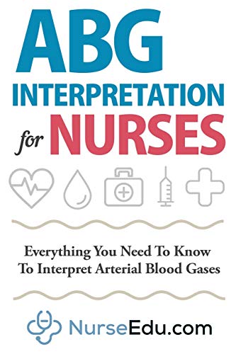 کاور کتاب ABG Interpretation for Nurses: Everything You Need To Know To Interpret Arterial Blood Gases (Resources for RNs & RRTs)