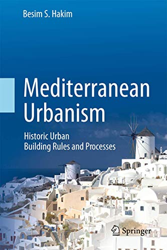 کاور کتاب Mediterranean Urbanism: Historic Urban / Building Rules and Processes