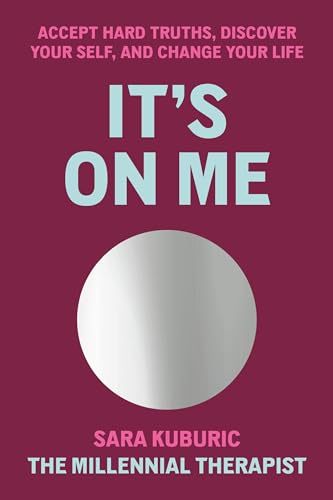 کاور کتاب It's On Me: Accept Hard Truths, Discover Your Self, and Change Your Life