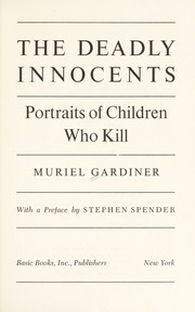کاور کتاب The deadly innocents : portraits of children who kill