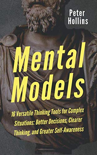 کاور کتاب Mental Models: 16 Versatile Thinking Tools for Complex Situations: Better Decisions, Clearer Thinking, and Greater Self-Awareness (Mental Models for Better Living Book 2)