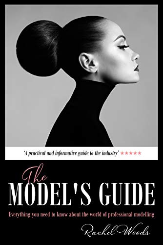 کاور کتاب The Model's Guide: Everything you need to know about the world of professional modelling