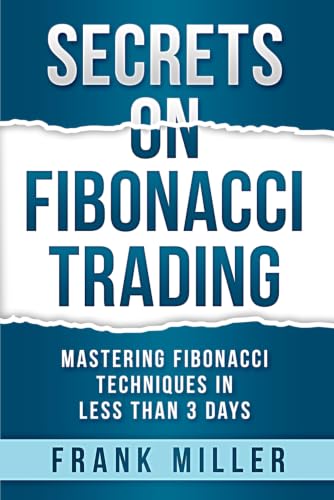 کاور کتاب SECRETS ON FIBONACCI TRADING: Mastering Fibonacci Techniques In Less Than 3 Days