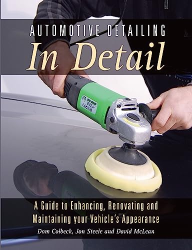 کاور کتاب Automotive Detailing in Detail: A Guide to Enhancing, Renovating and Maintaining your Vehicle's Appearance Paperback – July 15, 2017 by Dom Colbeck (Author), Jon Steele (Author), David McLean (Author)