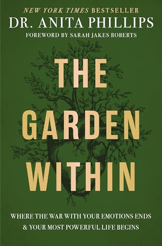 کاور کتاب The Garden Within: Where the War with Your Emotions Ends and Your Most Powerful Life Begins - September 19, 2023