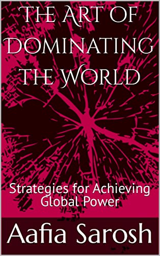 کاور کتاب The Art of Dominating the World: Strategies for Achieving Global Power