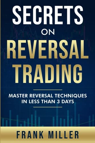 کاور کتاب Secrets On Reversal Trading: Master Reversal Techniques In Less Than 3 days