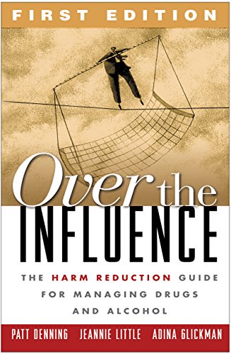 کاور کتاب Over the Influence, First Edition: The Harm Reduction Guide for Managing Drugs and Alcohol
