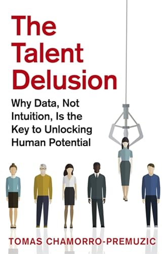 کاور کتاب The Talent Delusion: Why Data, Not Intuition, Is the Key to Unlocking Human Potential