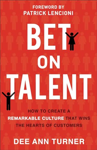 کاور کتاب Bet on Talent - How to Create a Remarkable Culture That Wins the Hearts of Customers